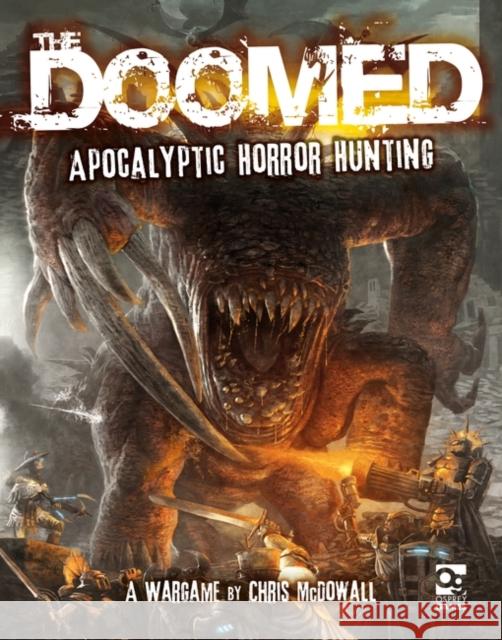 The Doomed: Apocalyptic Horror Hunting: A Wargame Chris McDowall 9781472854261 Bloomsbury Publishing PLC