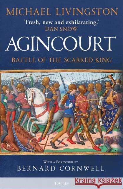 Agincourt: Battle of the Scarred King Dr Michael Livingston 9781472855169 Osprey Publishing (UK)