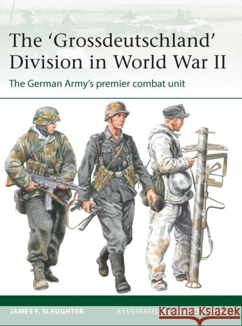 The 'Grossdeutschland' Division in World War II: The German Army's premier combat unit  9781472855923 Bloomsbury Publishing PLC