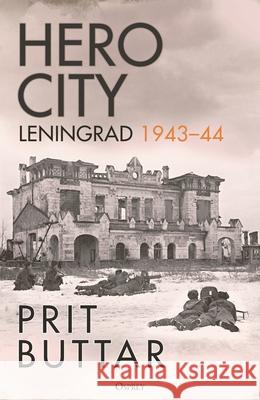 Hero City: Leningrad 1943-44 Prit Buttar 9781472856616 Osprey Publishing (UK)