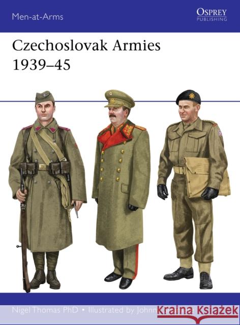 Czechoslovak Armies 1939–45 Nigel Thomas 9781472856852