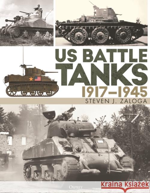 US Battle Tanks 1917–1945  9781472858825 Bloomsbury Publishing PLC