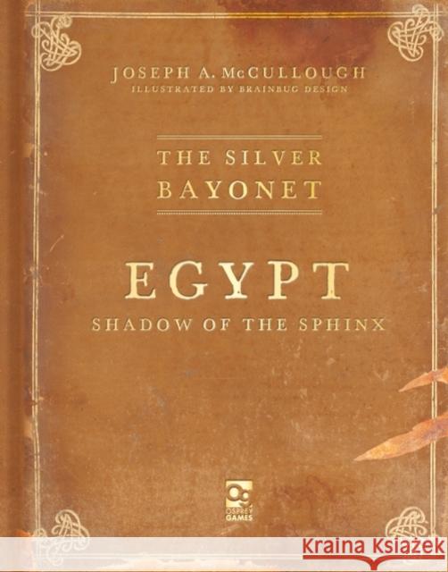 The Silver Bayonet: Egypt: Shadow of the Sphinx  9781472858863 Bloomsbury Publishing PLC