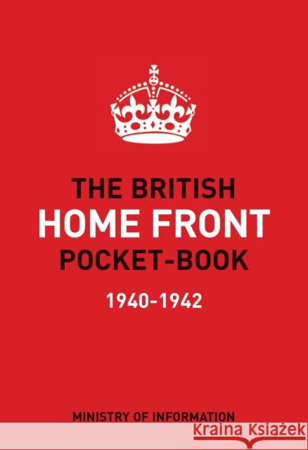 The British Home Front Pocket-Book Brian Lavery 9781472859136 Bloomsbury Publishing PLC