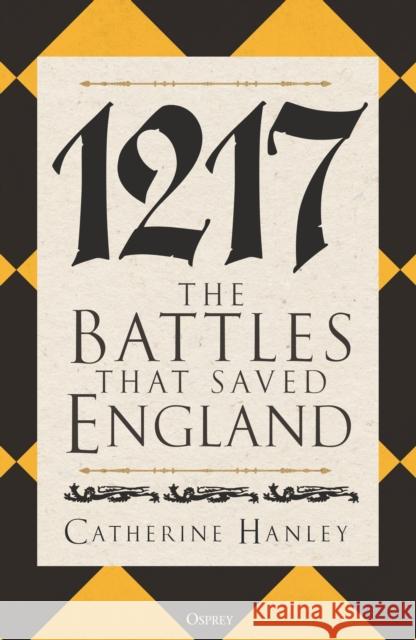 1217: The Battles that Saved England  9781472860873 Bloomsbury Publishing PLC