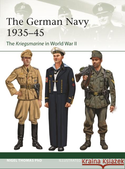 The German Navy  1935–45: The Kriegsmarine in World War II Nigel Thomas 9781472863126 Osprey Publishing (UK)