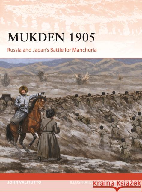 Mukden 1905: Russia and Japan's Battle for Manchuria John Valitutto Johnny Shumate 9781472864222 Osprey Publishing (UK)