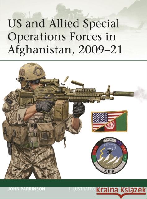 US and Allied Special Operations Forces in Afghanistan, 2009–21 John Parkinson 9781472864932 Osprey Publishing (UK)