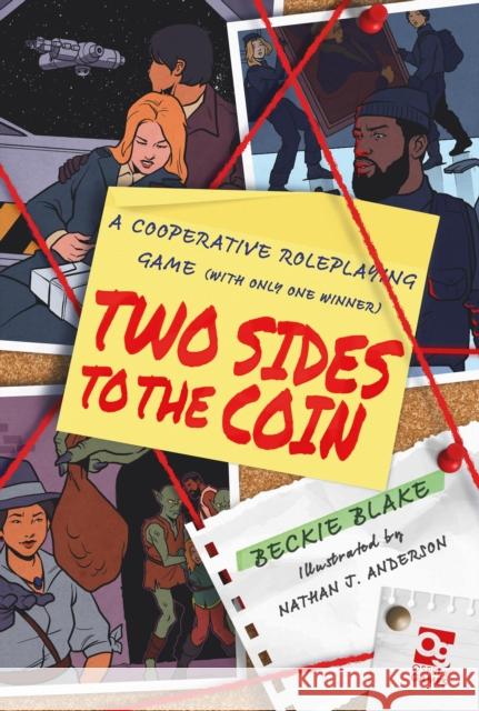 Two Sides to the Coin: A Cooperative Roleplaying Game (With Only One Winner) Rebecca Blake 9781472869623 Osprey Games