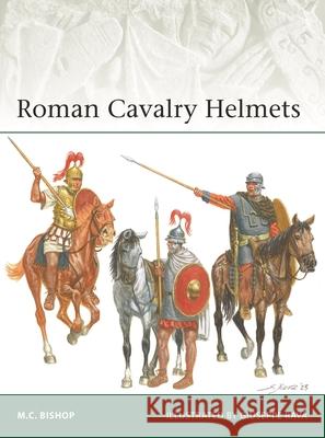 Roman Cavalry Helmets M. C. Bishop Giuseppe Rava 9781472871169