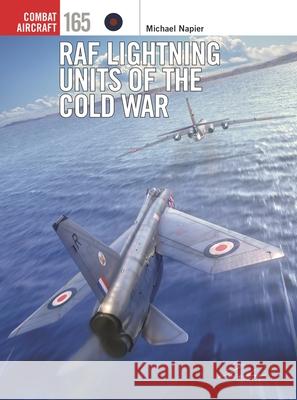 RAF Lightning Units of the Cold War Michael Napier Gareth Hector Janusz Swiatlon 9781472871527 Osprey Publishing (UK)