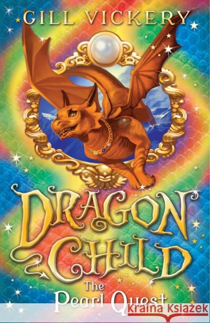 The Pearl Quest: DragonChild 6 Gill Vickery 9781472904508