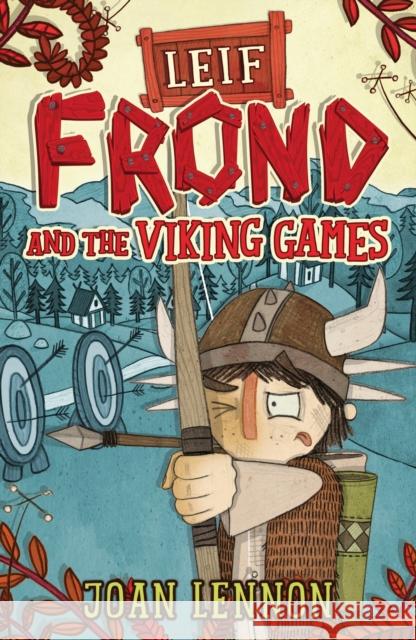 Leif Frond and the Viking Games Joan Lennon 9781472904621 Bloomsbury Publishing PLC