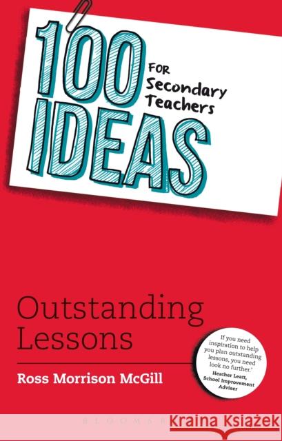 100 Ideas for Secondary Teachers: Outstanding Lessons Ross McGill   9781472905307