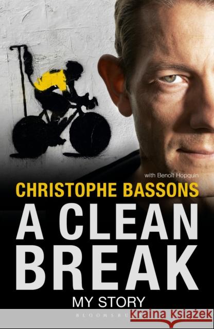 A Clean Break : My Story Christopher Bassons 9781472910387 Bloomsbury Publishing