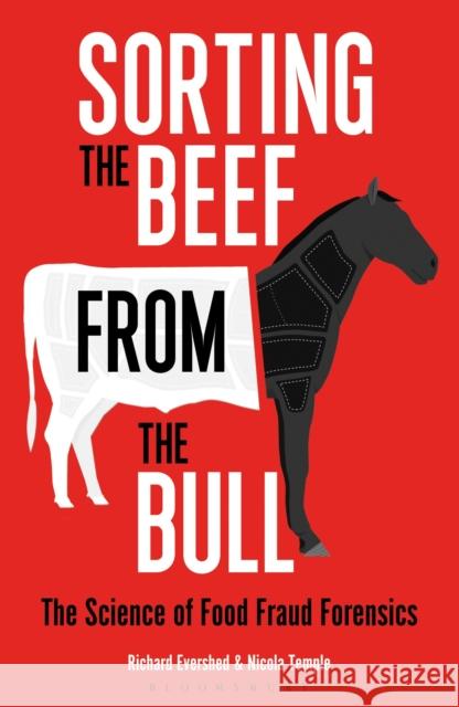 Sorting the Beef from the Bull: The Science of Food Fraud Forensics Nicola Temple 9781472911353 Bloomsbury SIGMA
