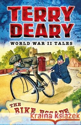 World War II Tales: The Bike Escape Terry Deary 9781472916242 A & C Black
