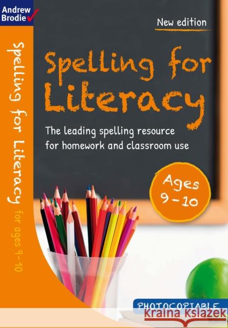 Spelling for Literacy for ages 9-10 Andrew Brodie 9781472916587 ANDREW BRODIE PUBLICATIONS
