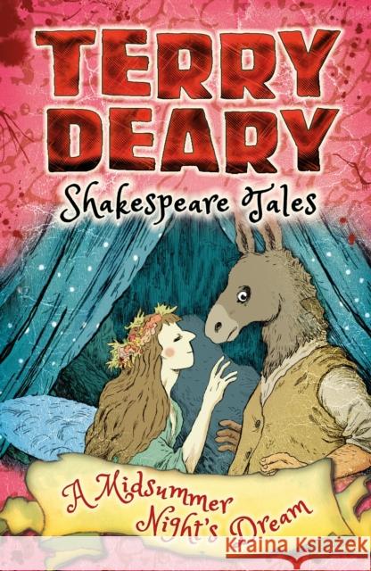 Shakespeare Tales: A Midsummer Night's Dream Terry Deary 9781472917775 Bloomsbury Childrens Books