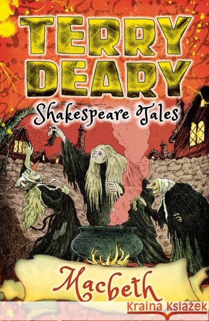 Shakespeare Tales: Macbeth Terry Deary 9781472917805 Bloomsbury Childrens Books