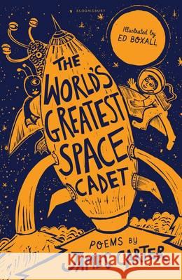 The World's Greatest Space Cadet James Carter 9781472929464 Bloomsbury Publishing PLC