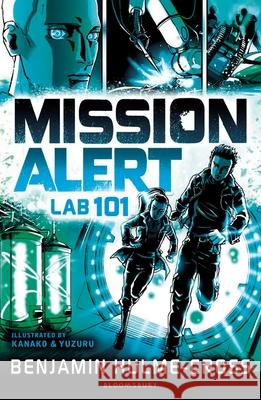 Mission Alert: Lab 101 Hulme-Cross, Benjamin 9781472929648 Bloomsbury Publishing PLC