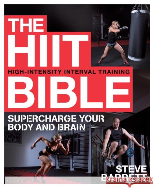 The HIIT Bible: Supercharge Your Body and Brain Steve Barrett 9781472932198 Bloomsbury Publishing PLC