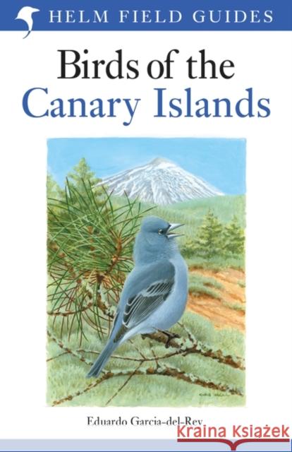 Birds of the Canary Islands Eduardo Garcia Del Rey 9781472941558 Christopher Helm Publishing Company