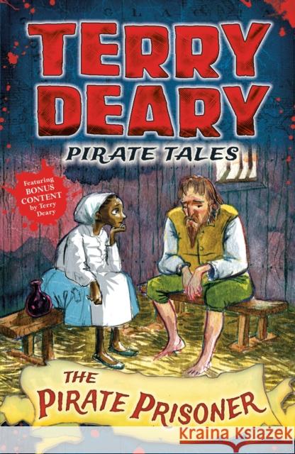 Pirate Tales: The Pirate Prisoner Terry Deary 9781472941947