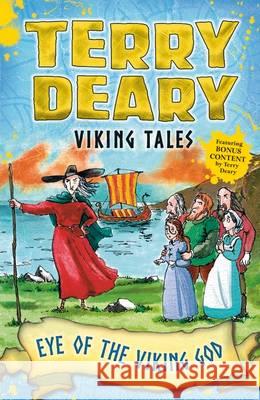 Viking Tales: The Eye of the Viking God Terry Deary 9781472942135 Bloomsbury Publishing PLC