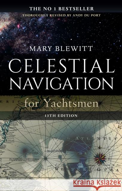 Celestial Navigation for Yachtsmen: 13th Edition Mary Blewitt 9781472942876 Adlard Coles