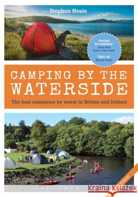 Camping by the Waterside: The Best Campsites by Water in Britain and Ireland: 2nd edition Stephen Neale (University of Exeter, UK) 9781472943309