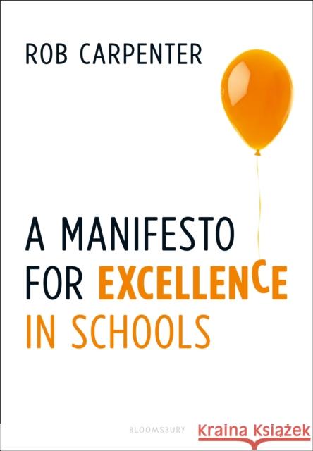 A Manifesto for Excellence in Schools Robert Carpenter   9781472946348