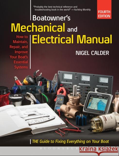 Boatowner's Mechanical and Electrical Manual: Repair and Improve Your Boat's Essential Systems Nigel Calder 9781472946676