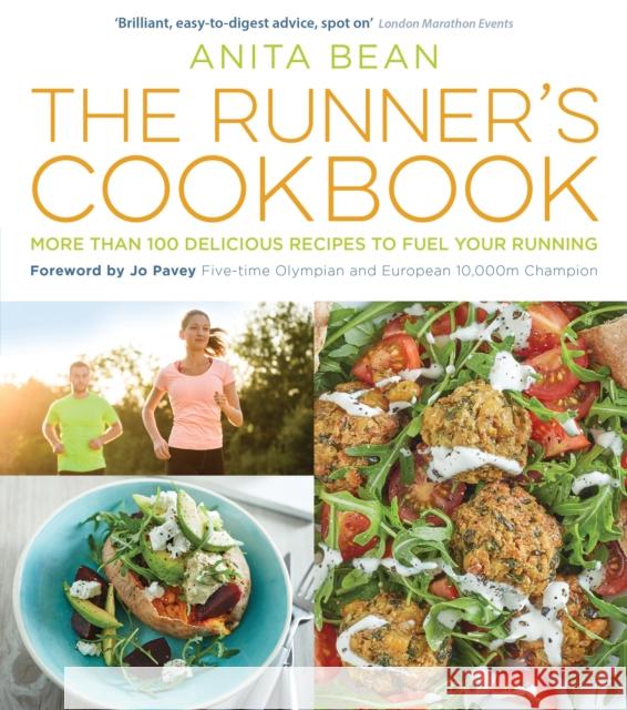 The Runner's Cookbook: More than 100 delicious recipes to fuel your running Anita Bean 9781472946775 Bloomsbury Publishing PLC