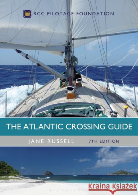The Atlantic Crossing Guide 7th Edition: Rcc Pilotage Foundation Jane Russell 9781472947666
