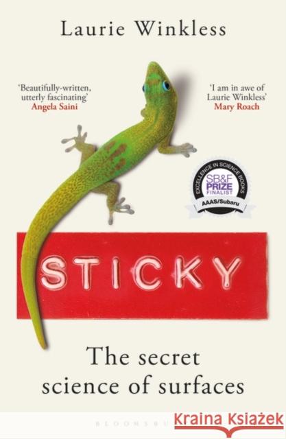 Sticky: The Secret Science of Surfaces Laurie Winkless 9781472950857 Bloomsbury Publishing PLC