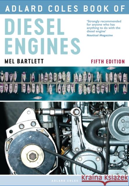 Adlard Coles Book of Diesel Engines Melanie Bartlett 9781472955401