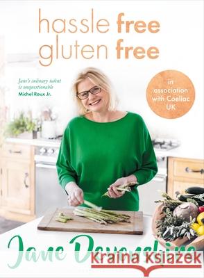 Hassle Free, Gluten Free: Over 100 delicious, gluten-free family recipes Devonshire, Jane 9781472957498