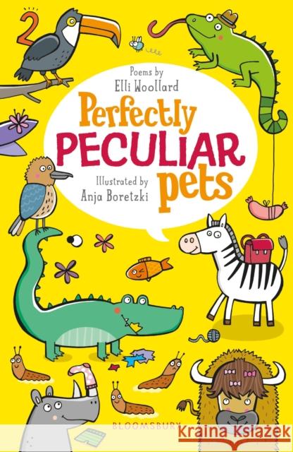 Perfectly Peculiar Pets Elli Woollard Anja Boretzki  9781472958464 Bloomsbury Publishing PLC