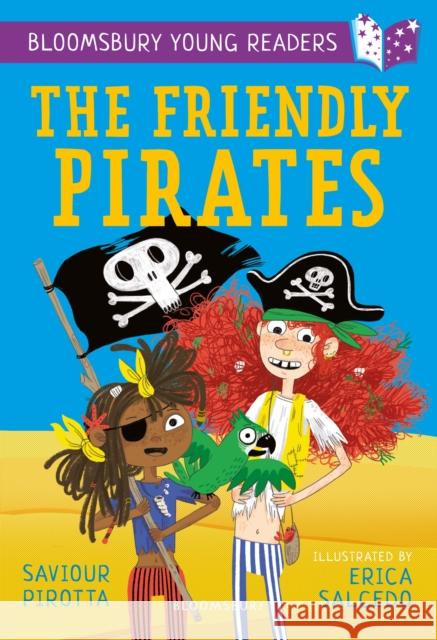 The Friendly Pirates: A Bloomsbury Young Reader: Purple Book Band Saviour Pirotta Erica Salcedo  9781472959805