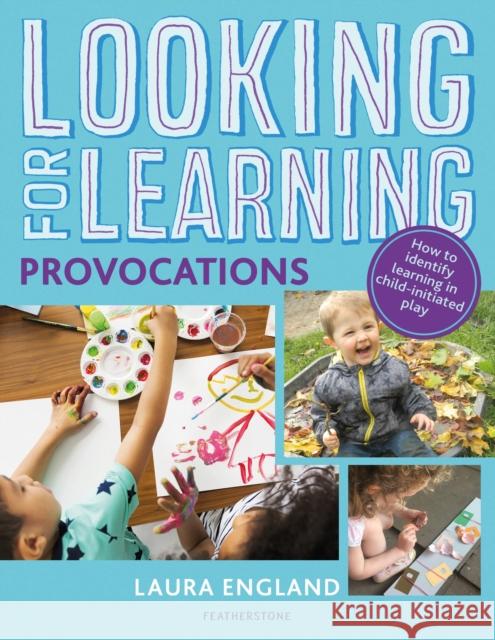 Looking for Learning: Provocations Laura England   9781472963130