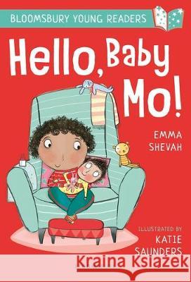 Hello, Baby Mo! A Bloomsbury Young Reader: Turquoise Book Band Emma Shevah Katie Saunders  9781472963468 Featherstone
