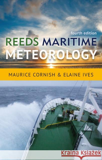 Reeds Maritime Meteorology Elaine Ives Maurice Cornish 9781472964151 Bloomsbury Publishing PLC