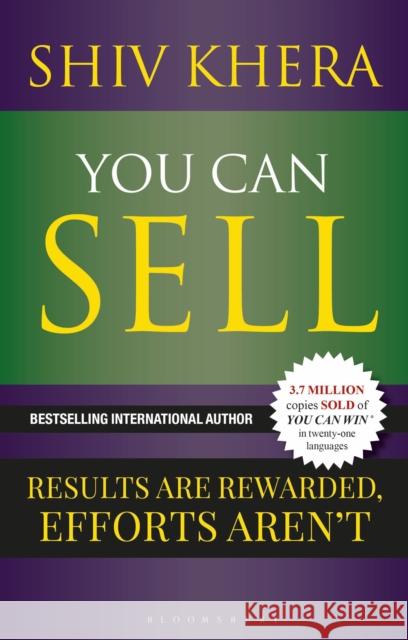 You Can Sell: Results Are Rewarded, Efforts Aren't Shiv Khera 9781472965929