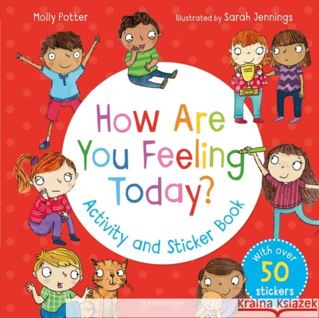 How Are You Feeling Today? Activity and Sticker Book Molly Potter Sarah Jennings  9781472966735 Bloomsbury Publishing PLC