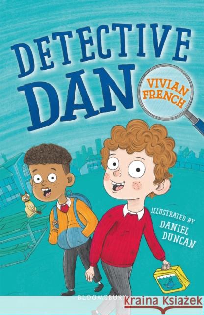 Detective Dan: A Bloomsbury Reader: Lime Book Band Vivian French 9781472967305 Bloomsbury Publishing PLC