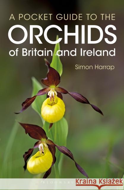 Pocket Guide to the Orchids of Britain and Ireland Simon Harrap   9781472969095