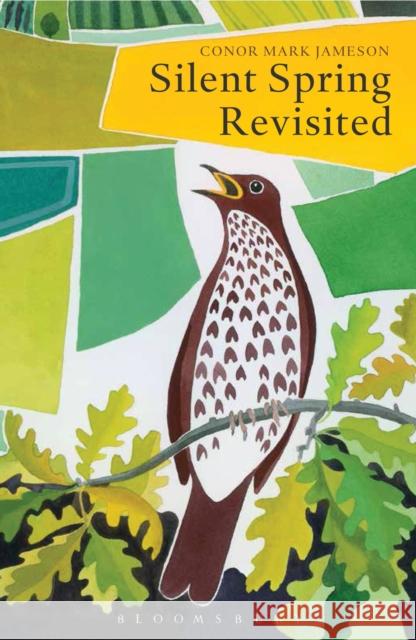 Silent Spring Revisited Conor Mark Jameson 9781472970589