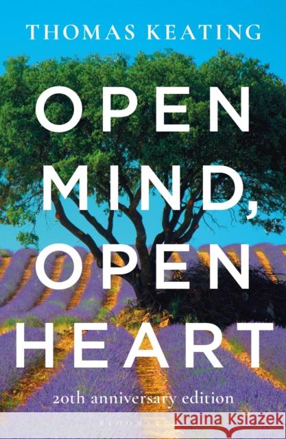 Open Mind, Open Heart 20th Anniversary Edition Thomas Keating 9781472972095